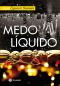 [Liquid Series 01] • Medo Líquido